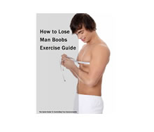 How to Lose Man Boobs Exercise Quick Guide